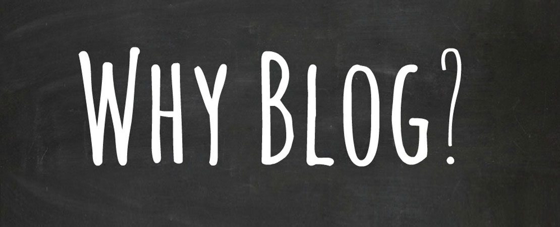 Why Write a Blog?